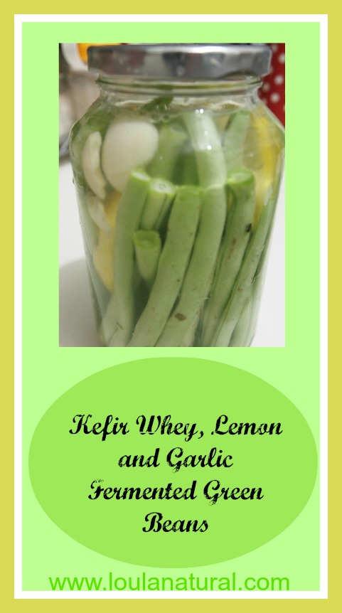 Kefir Whey, Lemon and Garlic Fermentd Green Beans Loula Natural Pin